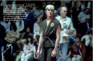  ?? ?? A young Zabka on the set of The Karate Kid. “I walked into this room with all these black belts,” he says. “The energy pushed me out of the room and into my dad’s Volvo. I sat there... and cranked up some Zebra. It helped me to not get psyched out”