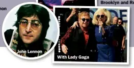  ??  ?? John Lennon With Lady Gaga