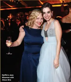  ??  ?? Netflix’s Jane Wiseman with Alison Brie