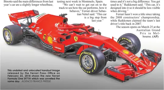  ?? AGENCE FRANCE PRESSE ?? This undated and unlocated handout image released by the Ferrari Press Office on February 22, 2018 shows the new Ferrari Formula One SF71H which was unveiled the same day.