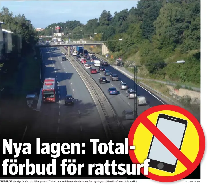  ?? FOTO: MOSTHOTOS ?? TUFFARE TAG. Sverige är näst sist i Europa med förbud mot mobilanvän­dande i bilen. Den nya lagen trädde i kraft den 1 februari i år.