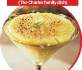  ??  ?? Mango Posset
(The charles family dish)