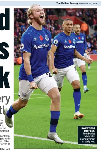  ??  ?? SWEET FOR TOFFEES:
Tom Davies celebrates giving Everton an early lead