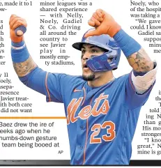  ?? AP ?? BOO-HOO: Javier Baez drew the ire of Mets fans a few weeks ago when he began flashing a thumbs-down gesture in response to the team being booed at Citi Field.