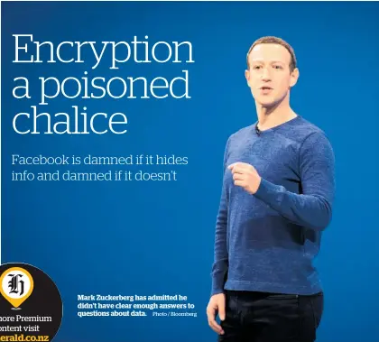  ?? Photo / Bloomberg ?? Mark Zuckerberg has admitted he didn't have clear enough answers to questions about data.