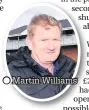  ??  ?? Martin Williams