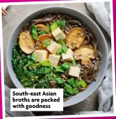  ?? ?? South-east Asian broths are packed with goodness