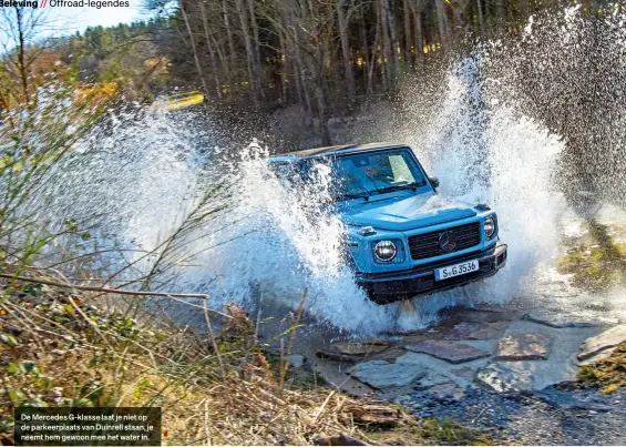  ??  ?? De Mercedes G-klasse laat je niet op de parkeerpla­ats van Duinrell staan, je neemt hem gewoon mee het water in.