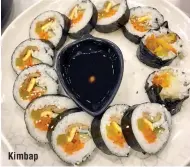  ??  ?? Kimbap