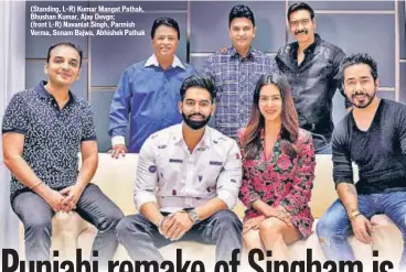  ?? PHOTO: HTCS ?? (Standing, L-R) Kumar Mangat Pathak, Bhushan Kumar, Ajay Devgn; (front L-R) Navaniat Singh, Parmish Verma, Sonam Bajwa, Abhishek Pathak