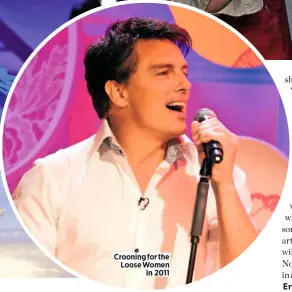  ??  ?? Crooning for the Loose Women in 2011