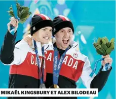  ??  ?? MIKAËL KINGSBURY ET ALEX BILODEAU