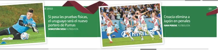  ?? ?? Si pasa las pruebas físicas, el uruguayo será el nuevo portero de Pumas SEBASTIÁN S SOSA
Brasil es el equipo que más veces ha llegado a cuartos de final desde 1990
DE ITALIA 1990 A LA FECHA
Croacia elimina a Ja Japón en penales IVAN IV PERISIC