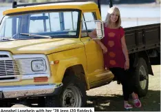  ??  ?? Annabel Langbein with her ’78 Jeep J20 flatdeck.