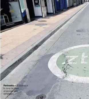  ?? ?? Perímetro El acceso a la zona de bajas emisiones está señalizado. -