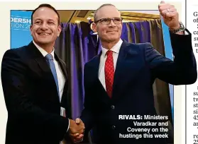  ??  ?? RIVALS: ministers Varadkar and Coveney on the hustings this week