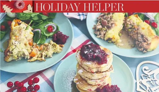  ?? KARON LIU TORONTO STAR ?? Turn holiday dinner leftovers into more delicious meals. Here, stuffing becomes bread pudding, turkey is turned into a meatloaf, and cranberry sauce tops pancakes.