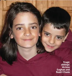  ??  ?? Tragic siblings: Victims Eoghan and Ruairí Chada