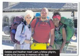  ??  ?? Debbie and Heather meet Liam, a fellow pilgrim, making the journey in memory of his dad