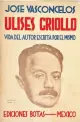  ??  ?? EN SU AUTOBIOGRA­FÍA Ulises Criollo , Vasconcelo­s detalla la pasión que tuvo por la lectura desde la niñez