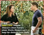  ?? ?? Steer Clear: Despite
Deacon’s (Sean Kanan) pleas, Sheila (Brown) can’t keep her distance from Steffy.