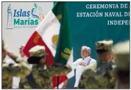  ?? (AP/Eduardo Verdugo) ?? President Andres Manuel Lopez Obrador visits a cultural and environmen­tal education center that was formerly the infamous Islas Marias prison on Saturday.