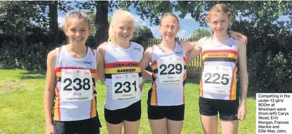  ??  ?? Competing in the under-13 girls’ 800m at Wrexham were (from left) Carys Wood, Erin Morgan, Frances Mackie and Ellie-May John.