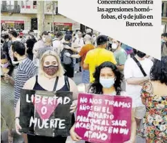  ?? Álvaro Monge ?? Concentrac­ión contra las agresiones homófobas, el 9 de julio en Barcelona.