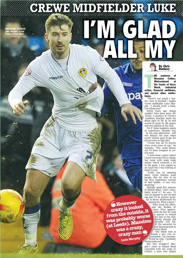  ?? PICTURE: PA Images ?? PRESSURE COOKER: Luke Murphy in his Leeds United days