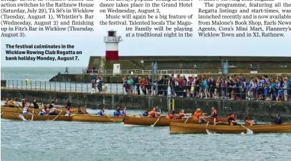  ??  ?? The festival culminates in the Wicklow Rowing Club Regatta on bank holiday Monday, August 7.