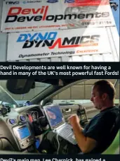  ??  ?? Devil Developmen­ts are well known for having a hand in many of the UK’s most powerful fast Fords! Devil’s main man, Lee Charnick, has gained a reputation as the go-to tuner for big-bhp Focuses!