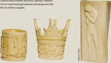  ??  ?? Trench art made of soup bones in prisoner-of-war camps during WWI; top right, 37mm French shell casing with an attached rifle cartridge and bullet applied to each side; collection of Jane Kimball