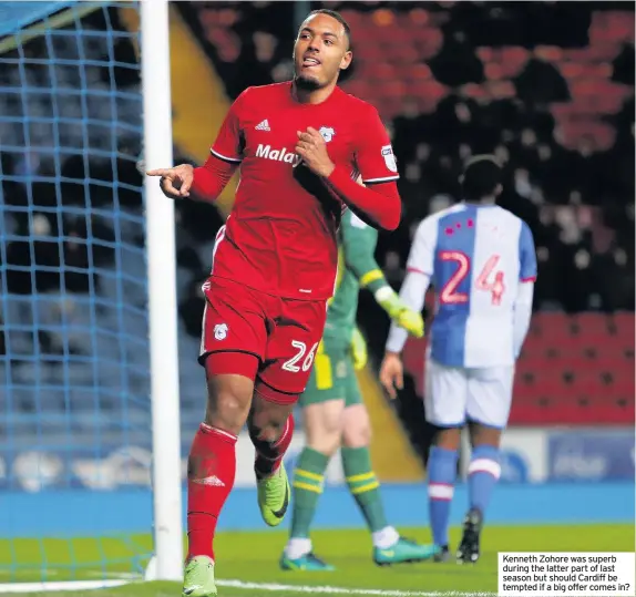  ??  ?? Kenneth Zohore was superb during the latter part of last season but should Cardiff be tempted if a big offer comes in?