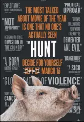  ?? Universal Pictures ?? This poster for “The Hunt” plays up the outrage about the movie’s plot.