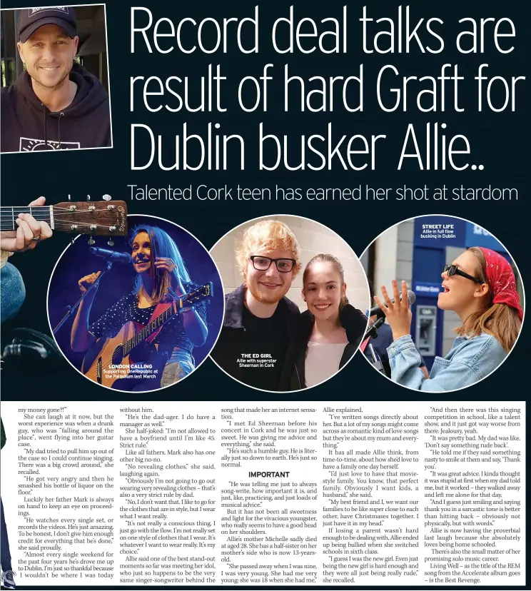  ??  ?? LONDON CALLING Supporting Onerepubli­c at the Palladium last March
THE ED GIRL Allie with superstar Sheernan in Cork
STREET LIFE Allie in full flow busking in Dublin