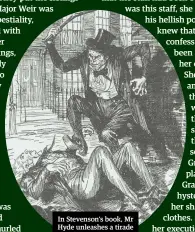  ??  ?? In Stevenson’s book, Mr Hyde unleashes a tirade of violence