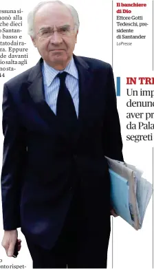  ?? LaPresse ?? Il banchiere di Dio
Ettore Gotti Tedeschi, presidente di Santander