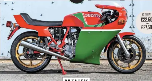  ??  ?? Above: 1981 Ducati Mike Hailwood Replica has original one-piece fairing and glassfibre tank cover ESTIMATE £22,500 £27,500