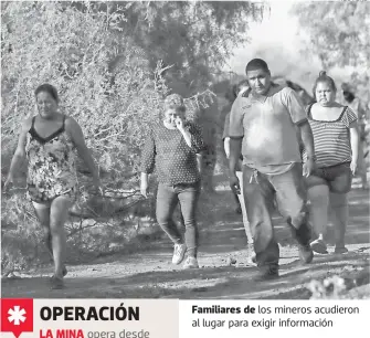  ?? ?? Familiares de los mineros acudieron al lugar para exigir informació­n