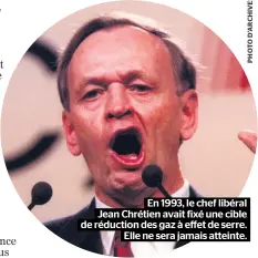  ??  ?? En 1993, le chef libéral Jean Chrétien avait fixé une cible de réduction des gaz à effet de serre. Elle ne sera jamais atteinte.