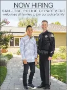  ?? COURTESY OF SAN JOSE POLICE DEPT. ?? Right: A new San Jose Police Department ad that is part of a series showing the families of three officers — one heterosexu­al couple and two homosexual couples.