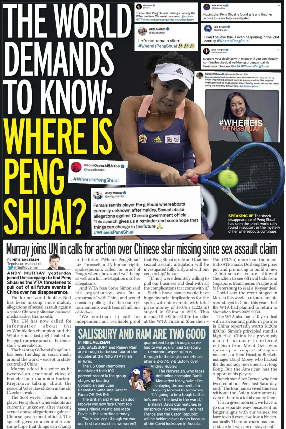  ?? ?? SPEAKING UP The shock disappeara­nce of Peng Shuai has seen the tennis world rally round in support as the mystery of her whereabout­s continues