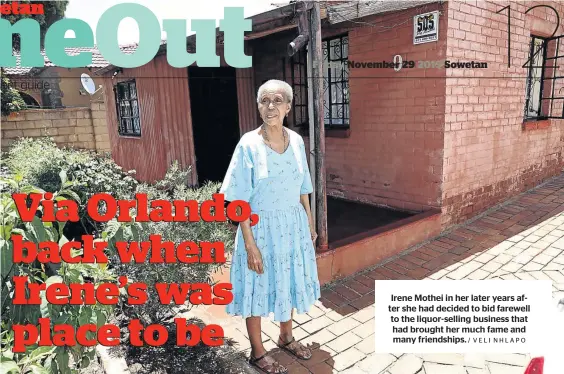  ?? / VELI NHLAPO ?? Irene Mothei in her later years after she had decided to bid farewell to the liquor-selling business that had brought her much fame and many friendship­s.