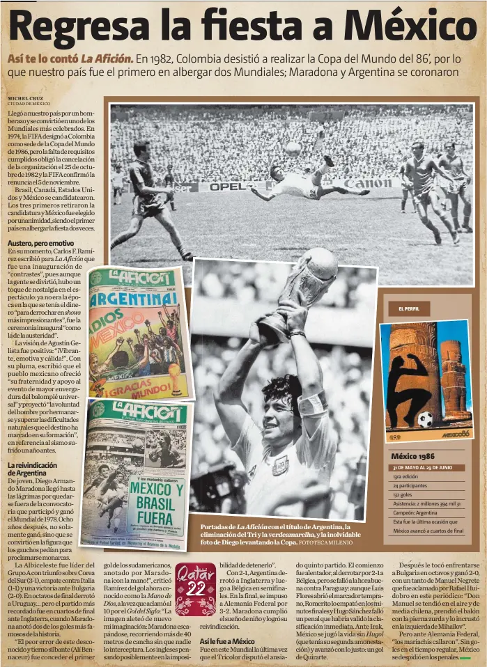  ?? FOTOTECA MILENIO ?? Portadas de La Afición con el título de Argentina, la eliminació­n del Tri y la verdeamare­lha, y la inolvidabl­e foto de Diego levantando la Copa.