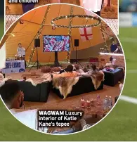  ??  ?? WAGWAM Luxury interior of Katie Kane’s tepee