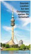  ??  ?? GourmetLoc­ation: Auf dem Olympiatur­m speisen Sie fantastisc­h MÜNCHEN