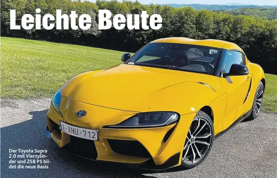  ??  ?? Der Toyota Supra 2.0 mit Vierzylind­er und 258 PS bildet die neue Basis.