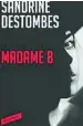  ??  ?? ★★★ «Madame B» Sandrine Destombes RESERVOIR BOOKS 336 páginas, 17,95 euros