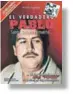  ??  ?? EL VERDADERO PABLO ASTRID LEGARDA
Ediciones Dipon/Gato Azul, Bogotá, 2015, 374 pp., $ 17.280