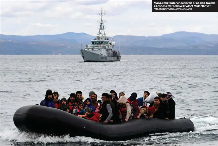  ?? FOTO: MICHAEL VARAKLAS/ RITZAU SCANPIX ?? Mange migranter ender hvert år på den græske ø Lesbos efter at have krydset Middelhave­t.